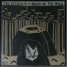 RESIDENTS Mark Of The Mole (Ralph Records – RZ-8152) USA 1981 LP (Experimental)